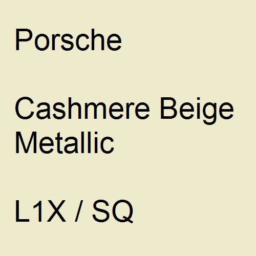 Porsche, Cashmere Beige Metallic, L1X / SQ.